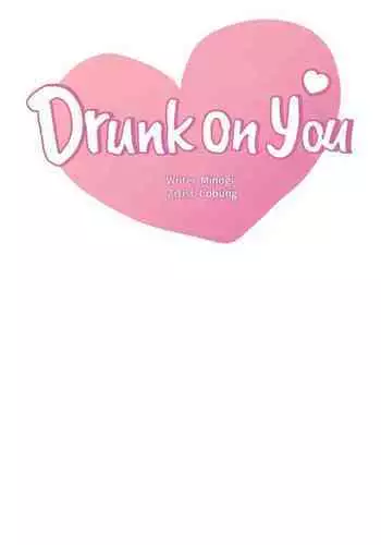 drunk on you 1-2