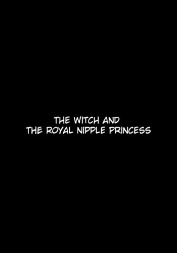 Majo to Royal Chikubi Hime | The Witch and the Royal Nipple Princess