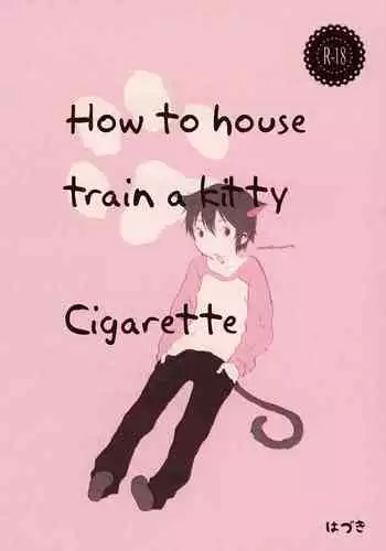 Heya o Yogosu Neko no Shitsukekata Cigarette | How to house train a kitty + Cigarette