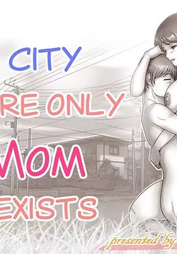 Okaa-san shika Inai Machi